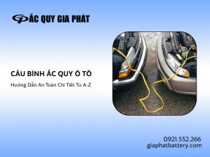 Hướng dẫn câu bình ắc quy ô tô chi tiết nhất