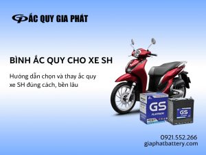 Bình ắc quy cho xe SH tại Ắc Quy Gia Phát