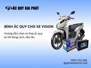 Bình ắc quy chất lượng cao cho xe Vision tại Ắc Quy Gia Phát