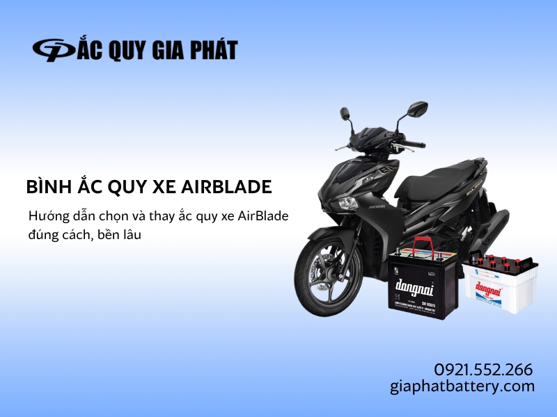 Bình ắc quy cho xe Airblade tại Ắc Quy Gia Phát