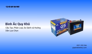 Tìm hiểu về bình ắc quy khô cho các dòng xe