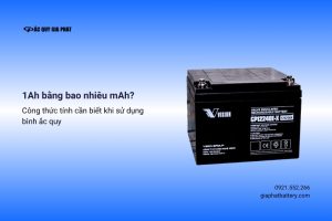 1Ah bằng bao nhiêu mAH